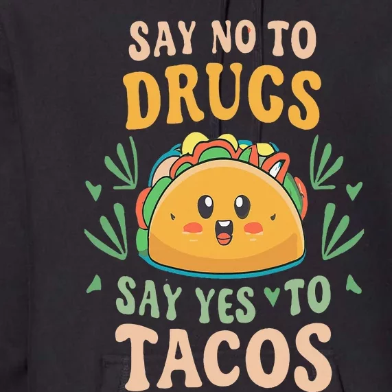 Say NO to Drugs Say Yes to Tacos Red Ribbon Week Premium Hoodie