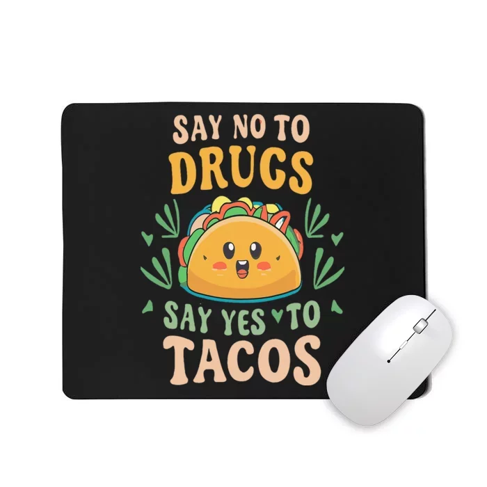 Say NO to Drugs Say Yes to Tacos Red Ribbon Week Mousepad