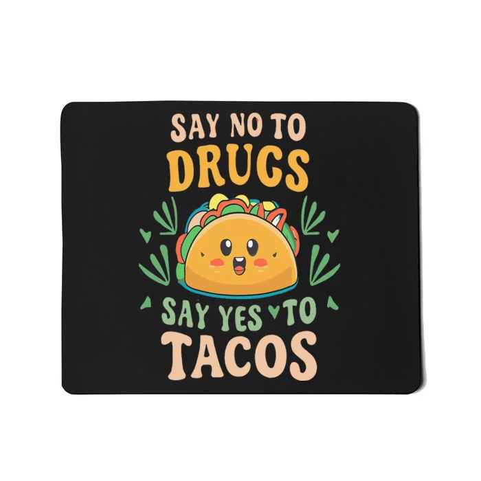 Say NO to Drugs Say Yes to Tacos Red Ribbon Week Mousepad