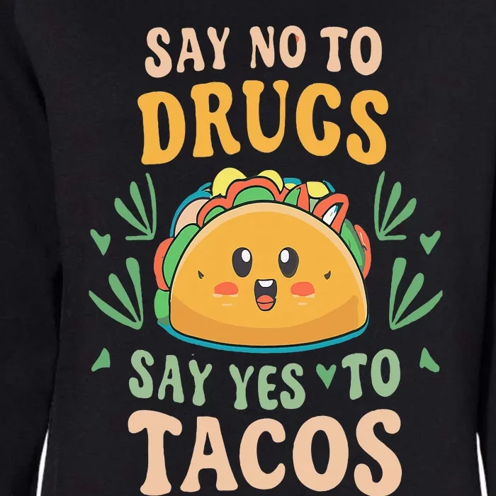 Say NO to Drugs Say Yes to Tacos Red Ribbon Week Womens California Wash Sweatshirt