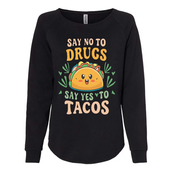 Say NO to Drugs Say Yes to Tacos Red Ribbon Week Womens California Wash Sweatshirt