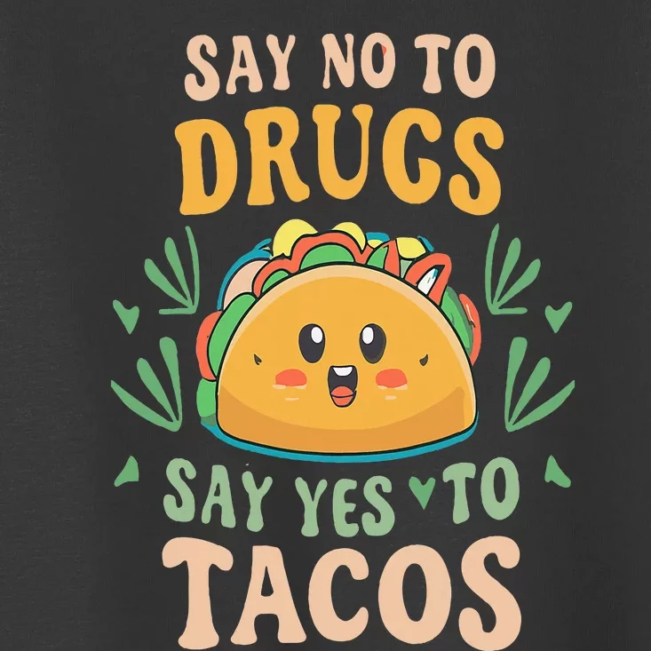 Say NO to Drugs Say Yes to Tacos Red Ribbon Week Toddler T-Shirt