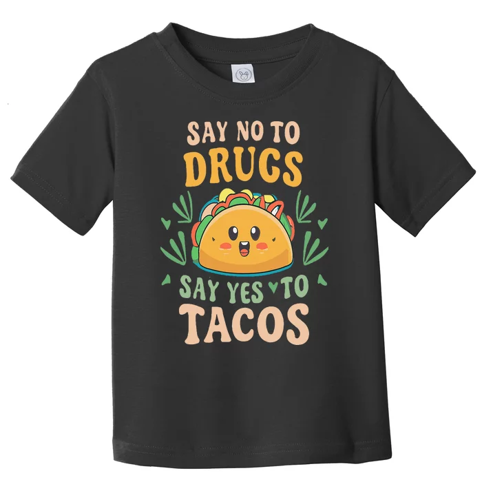 Say NO to Drugs Say Yes to Tacos Red Ribbon Week Toddler T-Shirt