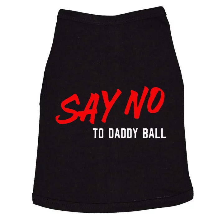 Say No To Daddy Ball Doggie Tank