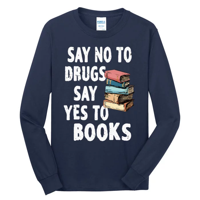 Say No To Drugs Say Yes To Books Red Ribbon Week Awareness Tall Long Sleeve T-Shirt