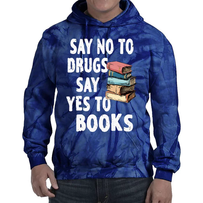 Say No To Drugs Say Yes To Books Red Ribbon Week Awareness Tie Dye Hoodie