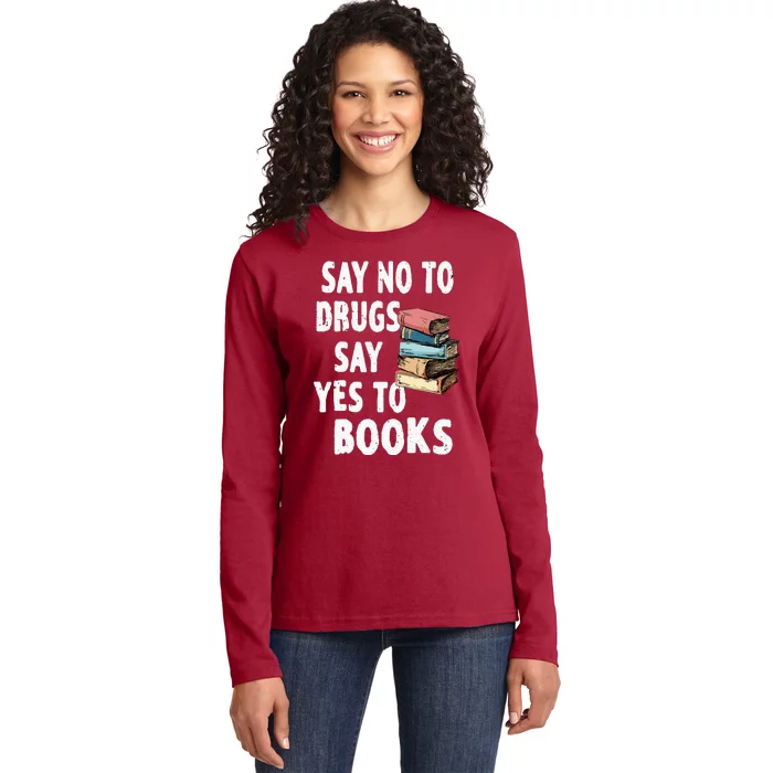 Say No To Drugs Say Yes To Books Red Ribbon Week Awareness Ladies Long Sleeve Shirt