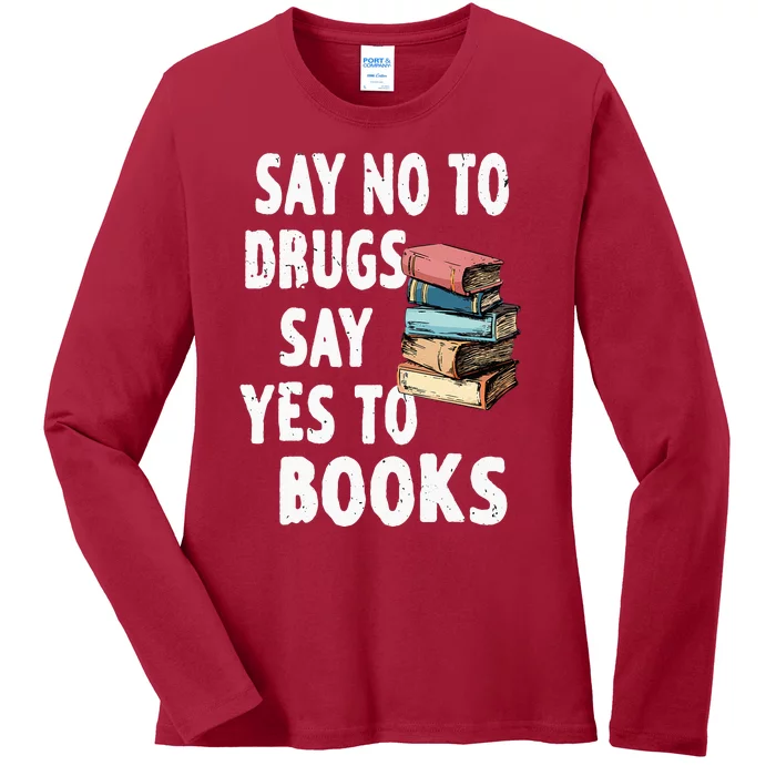 Say No To Drugs Say Yes To Books Red Ribbon Week Awareness Ladies Long Sleeve Shirt