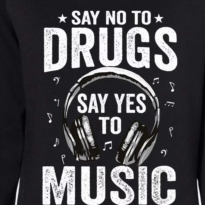 Say No To Drugs Say Yes To music Anti drug Red Ribbon Week Womens California Wash Sweatshirt