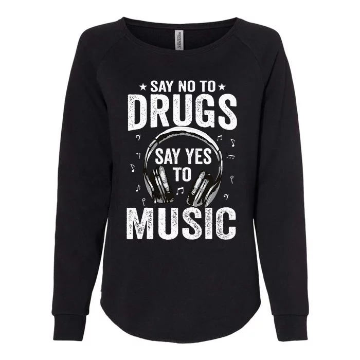 Say No To Drugs Say Yes To music Anti drug Red Ribbon Week Womens California Wash Sweatshirt