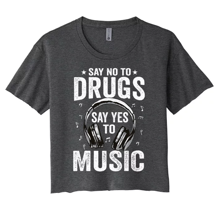 Say No To Drugs Say Yes To music Anti drug Red Ribbon Week Women's Crop Top Tee