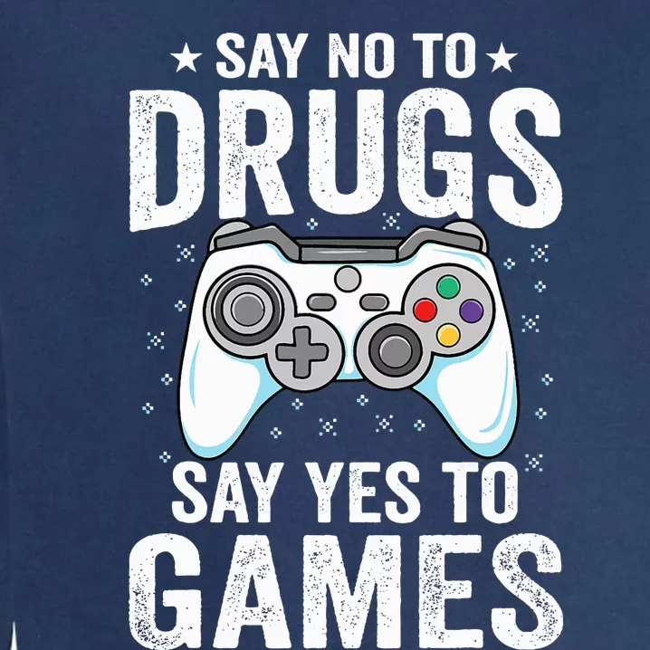 Say No To Drugs Say Yes video game Anti drug Red Ribbon Week Garment-Dyed Sweatshirt