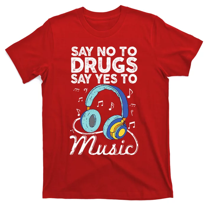 Say No To Drugs Say Yes To music Anti drug Red Ribbon Week T-Shirt