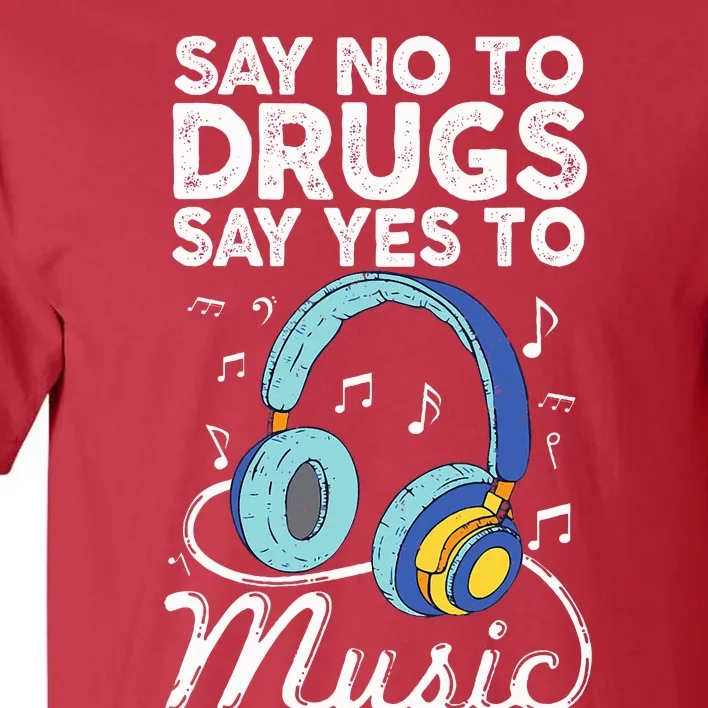 Say No To Drugs Say Yes To music Anti drug Red Ribbon Week Tall T-Shirt