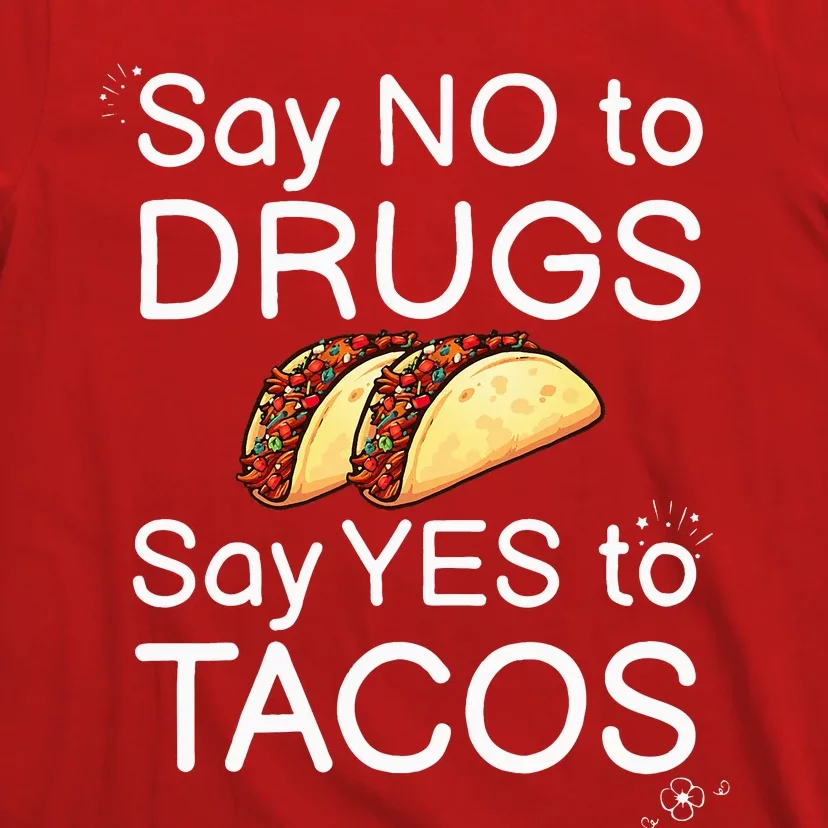 Say No To Say Yes To Tacos Red Ribbon Week Say Yes to Tacos T-Shirt