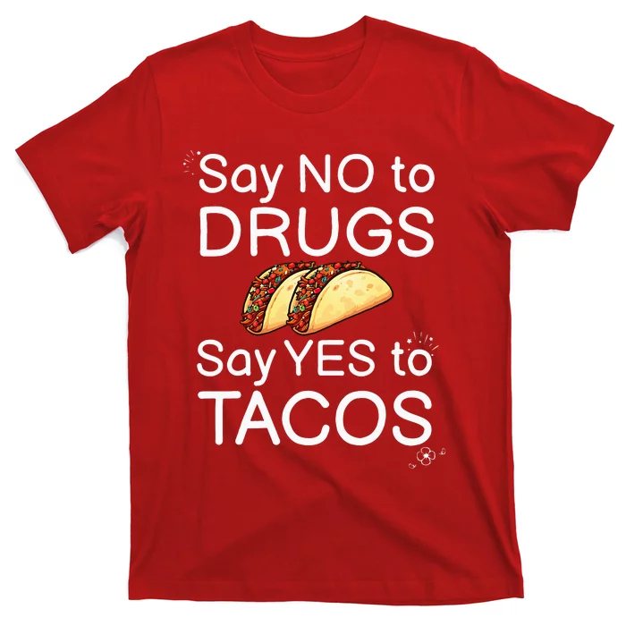 Say No To Say Yes To Tacos Red Ribbon Week Say Yes to Tacos T-Shirt