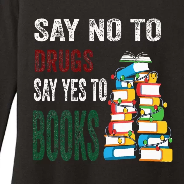 Say No To Drugs Say Yes To Books Anti drug Red Ribbon Week Womens CVC Long Sleeve Shirt