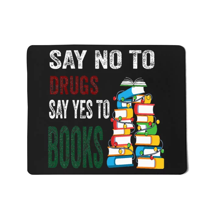 Say No To Drugs Say Yes To Books Anti drug Red Ribbon Week Mousepad