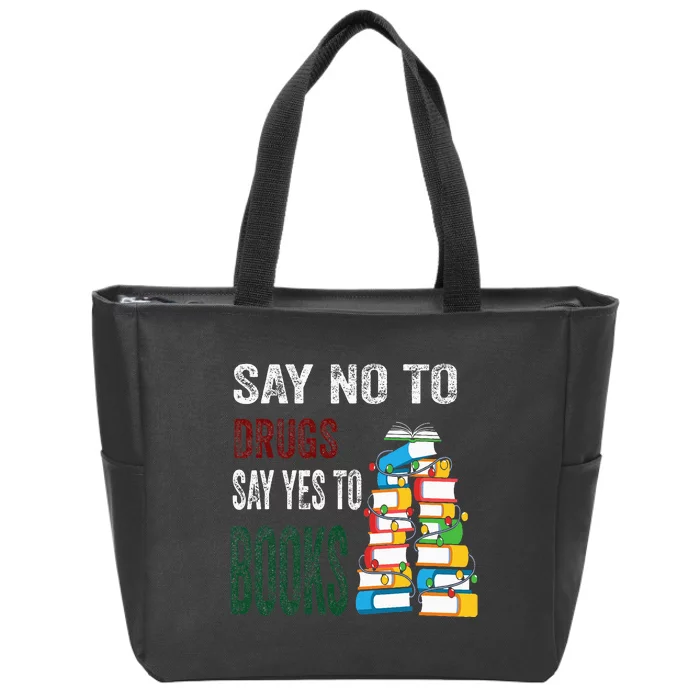 Say No To Drugs Say Yes To Books Anti drug Red Ribbon Week Zip Tote Bag