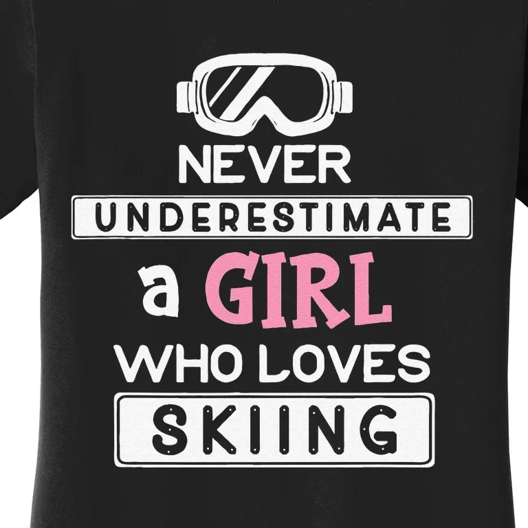 Skiing  Never Underestimate A Ski Women's T-Shirt