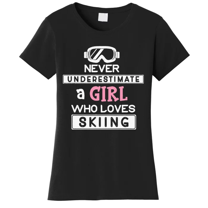 Skiing  Never Underestimate A Ski Women's T-Shirt