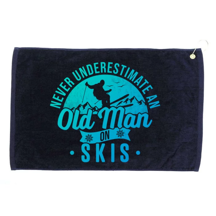 Ski Never Underestimate An Old On Skis Funny Skiing Gift Grommeted Golf Towel