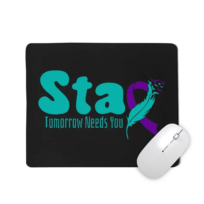 StayTomorrow Needs U Semicolon Suicide Prevention Month Mousepad