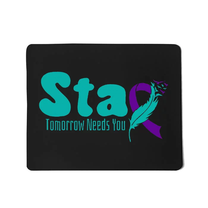 StayTomorrow Needs U Semicolon Suicide Prevention Month Mousepad