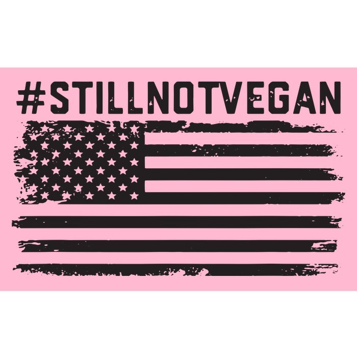 Still Not Vegan Meat Lover Not Vegan Friendly Bumper Sticker