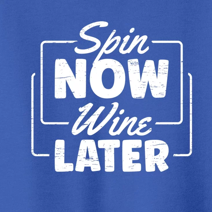 Spin Now Wine Later Indoor Cycling Workout Exercise Cool Gift Toddler T-Shirt