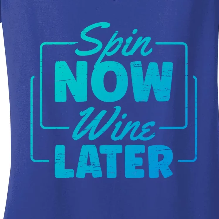 Spin Now Wine Later Indoor Cycling Workout Exercise Cool Gift Women's V-Neck T-Shirt