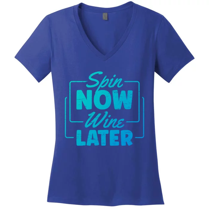 Spin Now Wine Later Indoor Cycling Workout Exercise Cool Gift Women's V-Neck T-Shirt