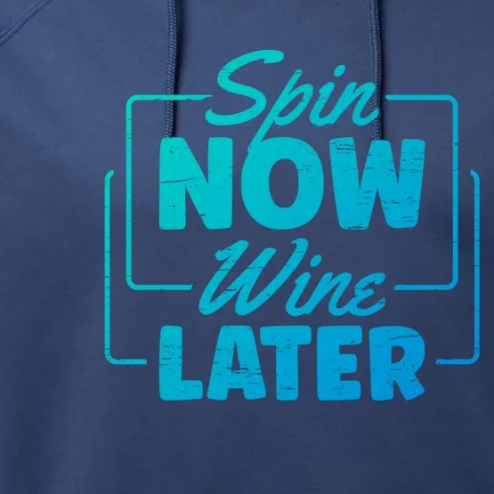 Spin Now Wine Later Indoor Cycling Workout Exercise Cool Gift Performance Fleece Hoodie