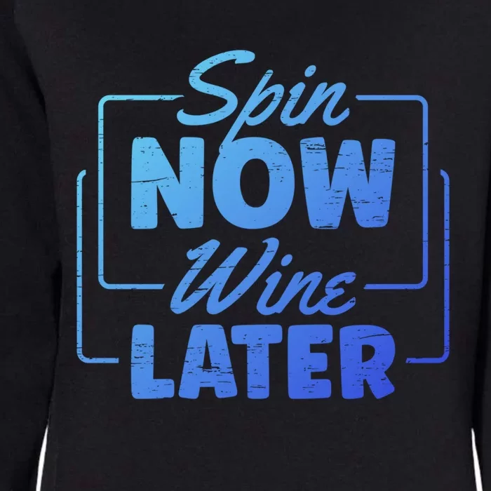 Spin Now Wine Later Indoor Cycling Workout Exercise Cool Gift Womens California Wash Sweatshirt