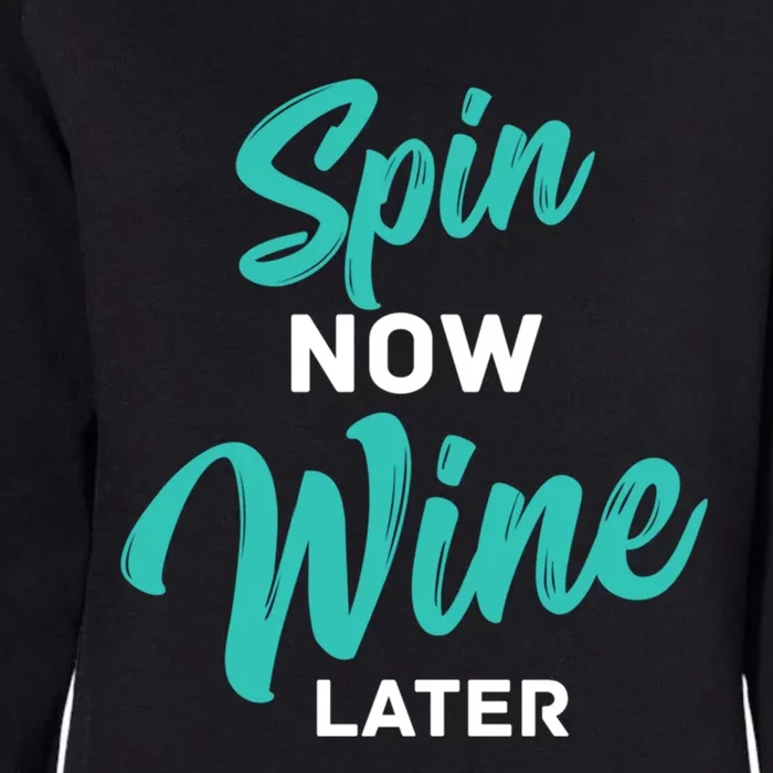 Spin Now Wine Later Spinning Cycling Workout Cute Gift Womens California Wash Sweatshirt