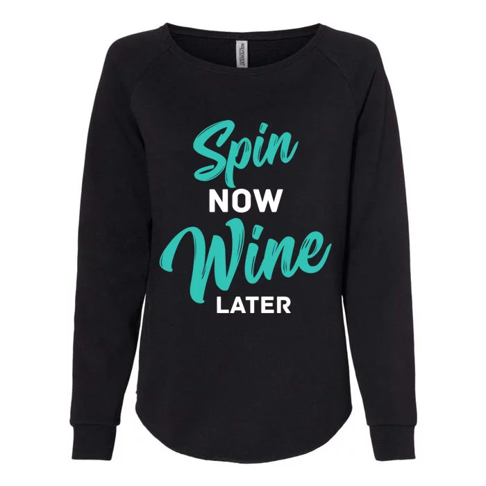 Spin Now Wine Later Spinning Cycling Workout Cute Gift Womens California Wash Sweatshirt