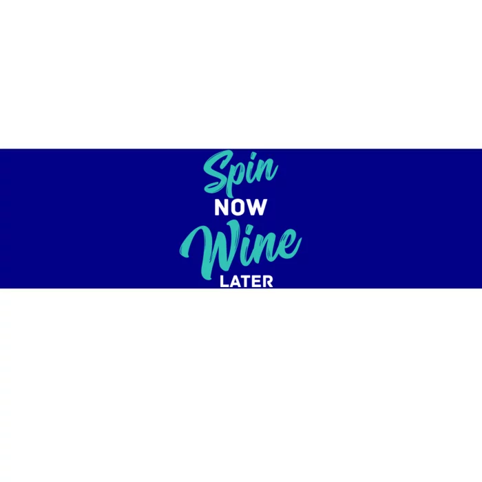 Spin Now Wine Later Spinning Cycling Workout Cute Gift Bumper Sticker