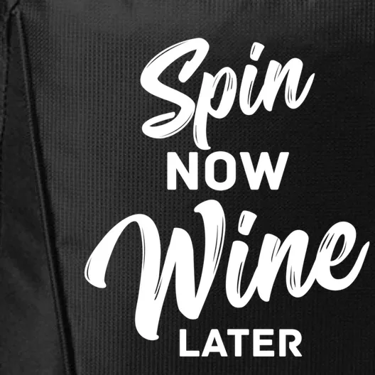 Spin Now Wine Later Spinning Cycling Workout Gift City Backpack