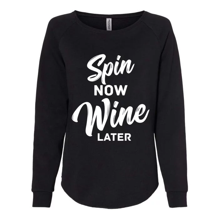 Spin Now Wine Later Spinning Cycling Workout Gift Womens California Wash Sweatshirt