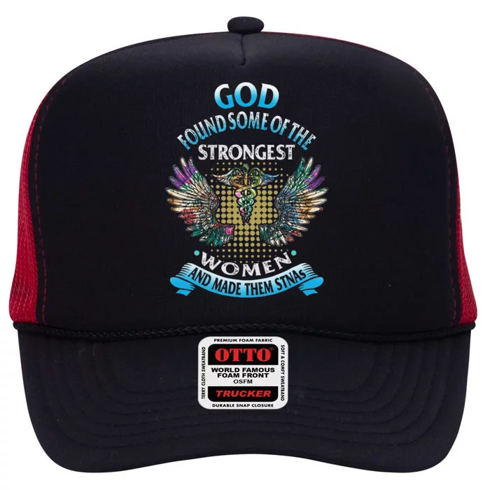 STNA Nurses Week Nursing School Strongest Women Mothers Day High Crown Mesh Trucker Hat