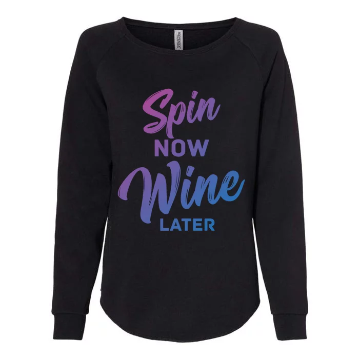 Spin Now Wine Later Spinning Cycling Workout Gift Womens California Wash Sweatshirt