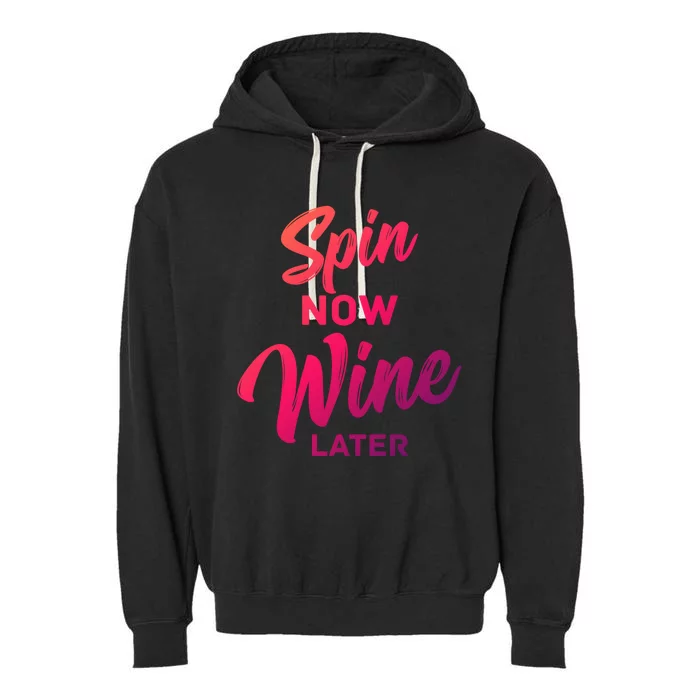 Spin Now Wine Later Spinning Cycling Workout Gift Garment-Dyed Fleece Hoodie