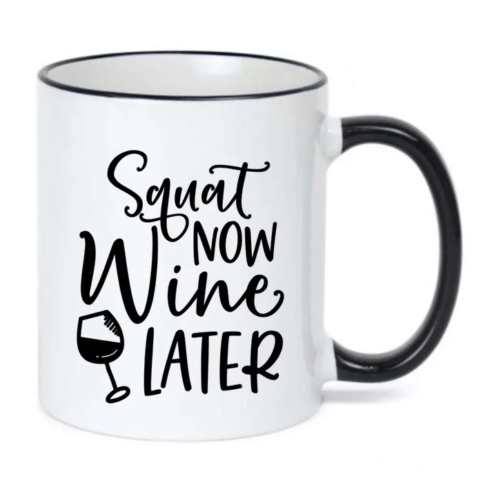 Squat Now Wine Later Funny Ing Fitness Gym Workout Funny Gift Black Color Changing Mug