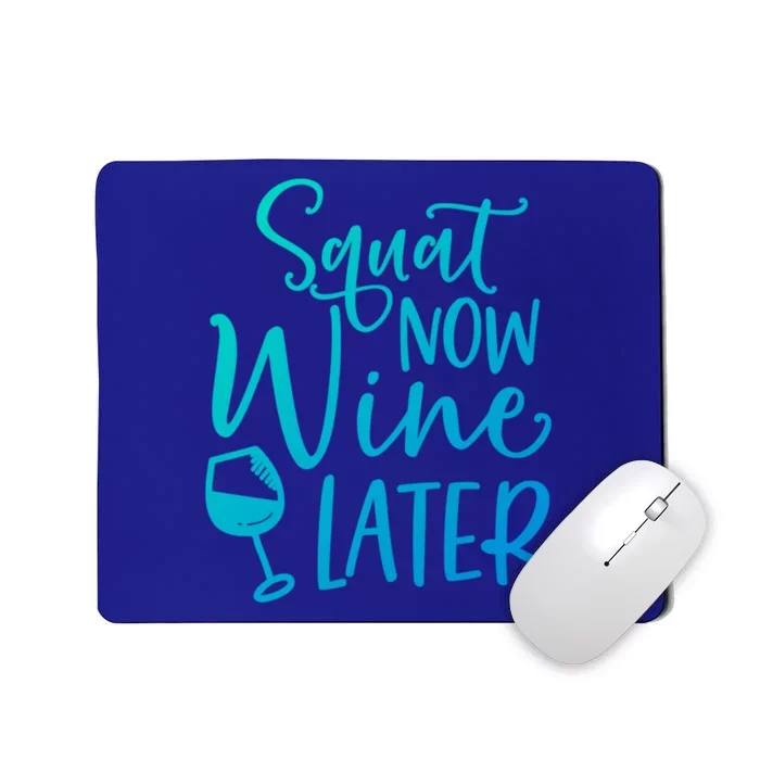 Squat Now Wine Later Funny Ing Fitness Gym Workout Funny Gift Mousepad