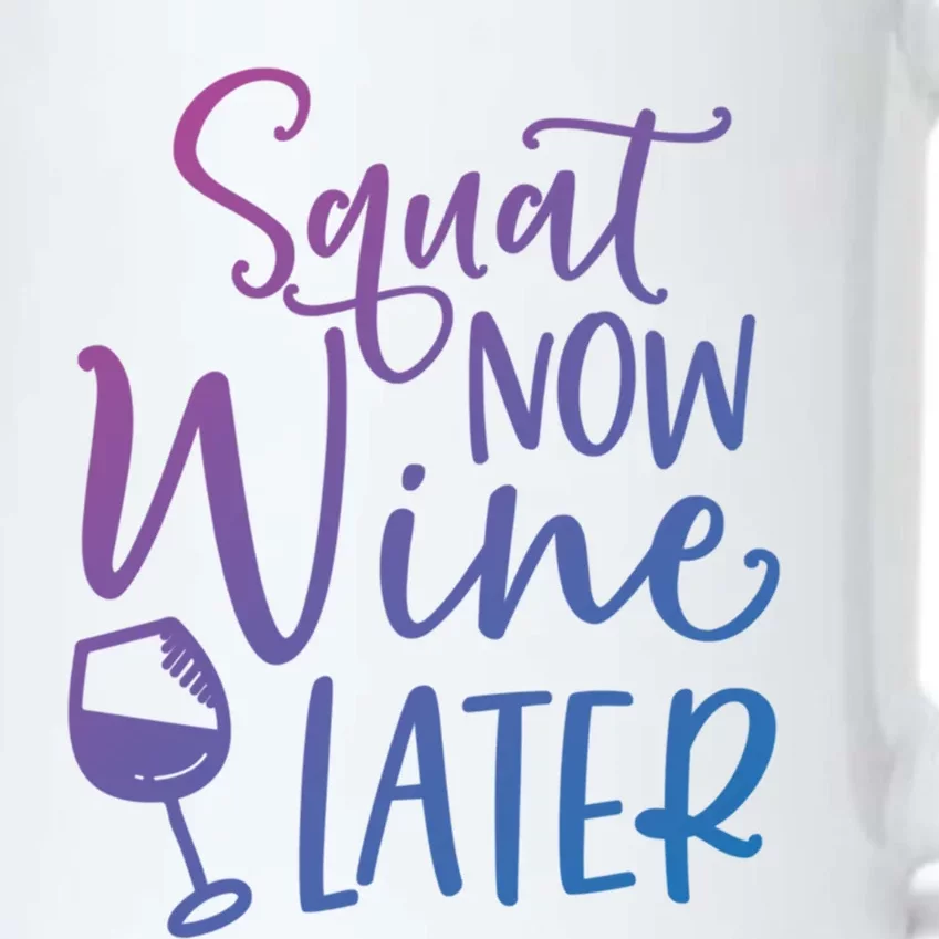 Squat Now Wine Later Funny Ing Fitness Gym Workout Funny Gift Black Color Changing Mug