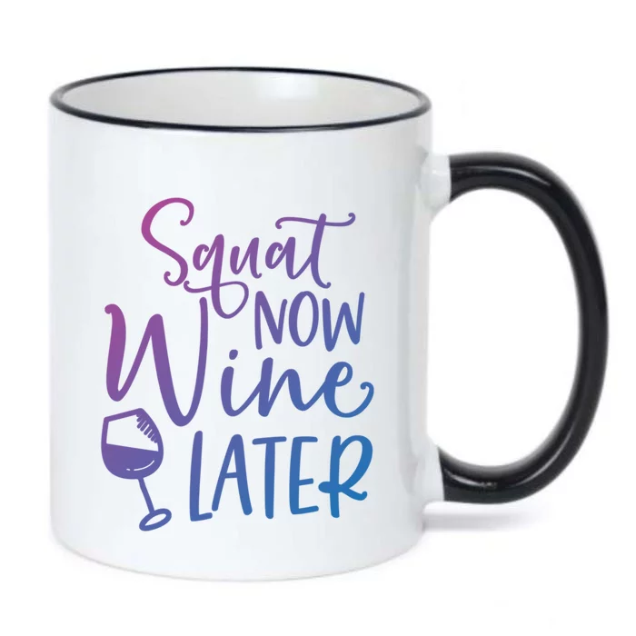 Squat Now Wine Later Funny Ing Fitness Gym Workout Funny Gift Black Color Changing Mug