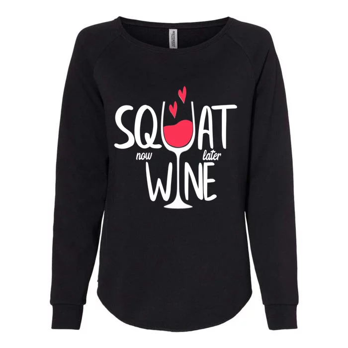 Squat Now Wine Later Funny Wine Gym Exercise Lovers Gift Funny Gift Womens California Wash Sweatshirt