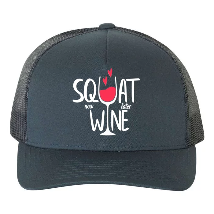 Squat Now Wine Later Funny Wine Gym Exercise Lovers Gift Funny Gift Yupoong Adult 5-Panel Trucker Hat