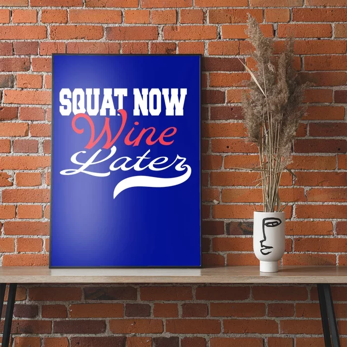 Squat Now Wine Later Fitness Bodybuilding Gym Gift Poster