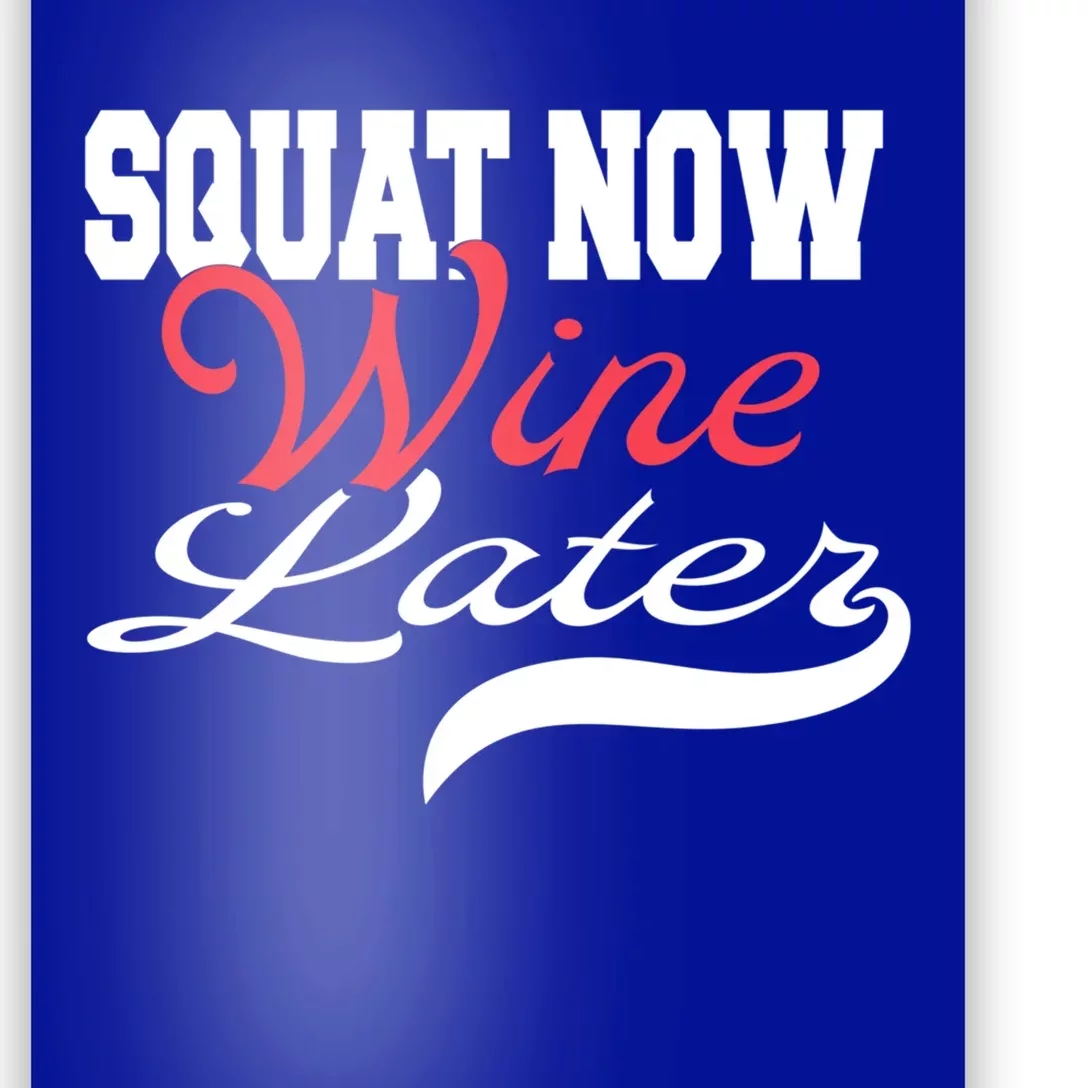 Squat Now Wine Later Fitness Bodybuilding Gym Gift Poster